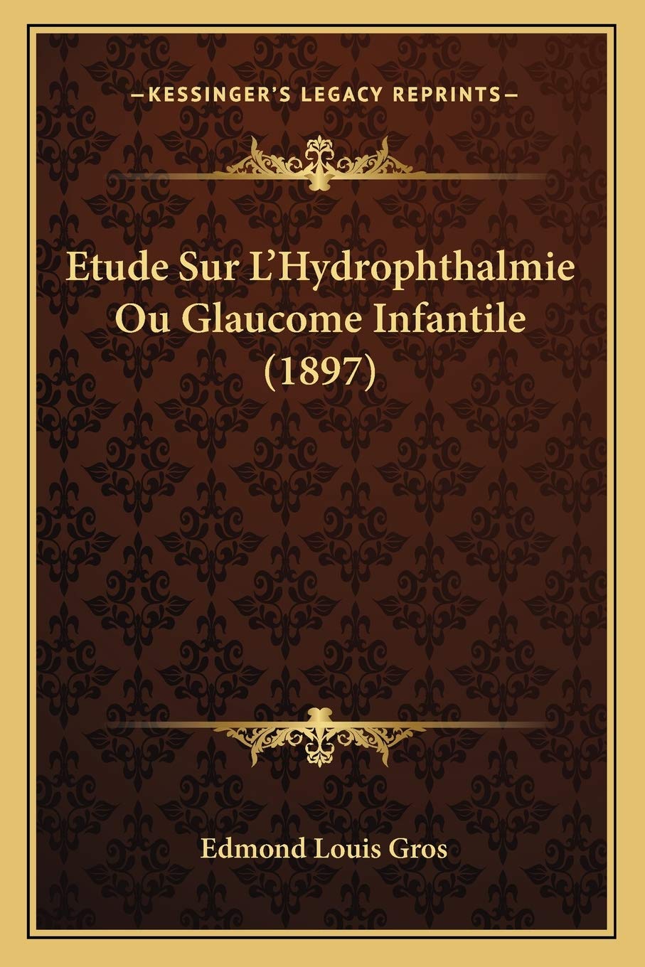 Etude Sur L'Hydrophthalmie Ou Glaucome Infantile (1897) book