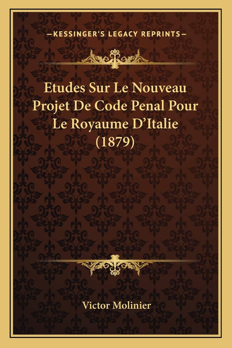 Etudes Sur Le Nouveau Projet De Code Penal Pour Le Royaume D'Italie (1879) book