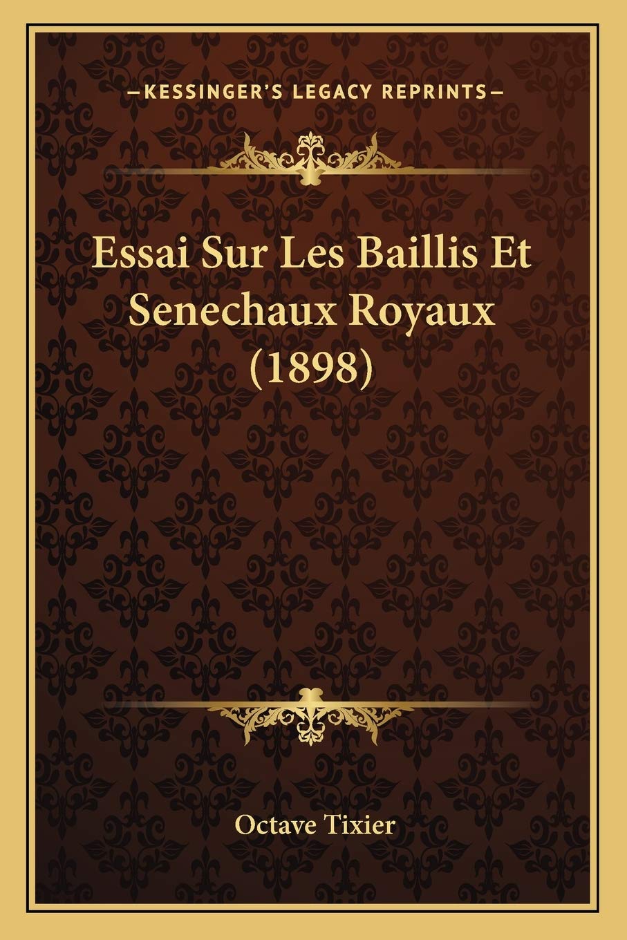 Essai Sur Les Baillis Et Senechaux Royaux (1898) book