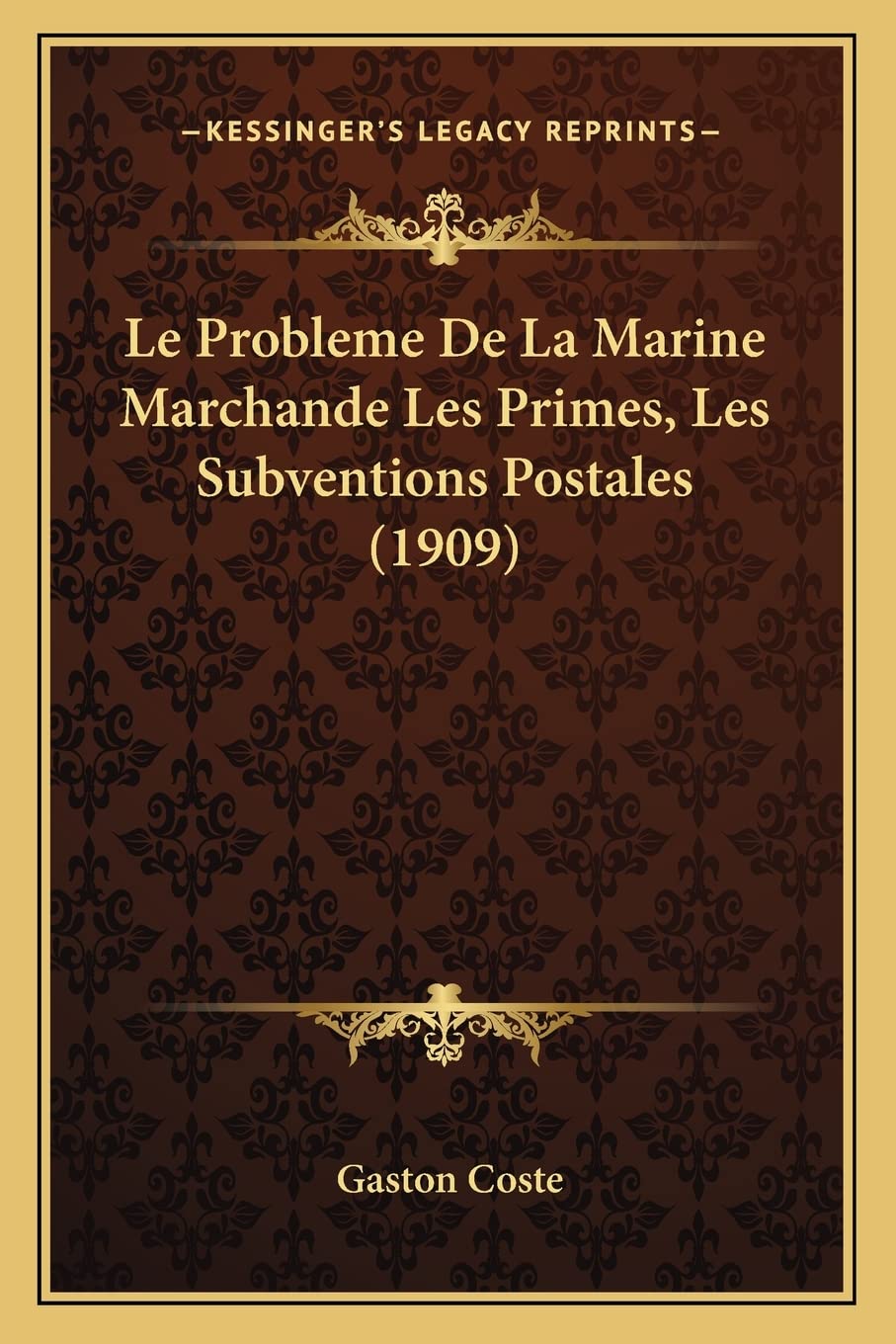 Le Probleme De La Marine Marchande Les Primes, Les Subventions Postales (1909) book