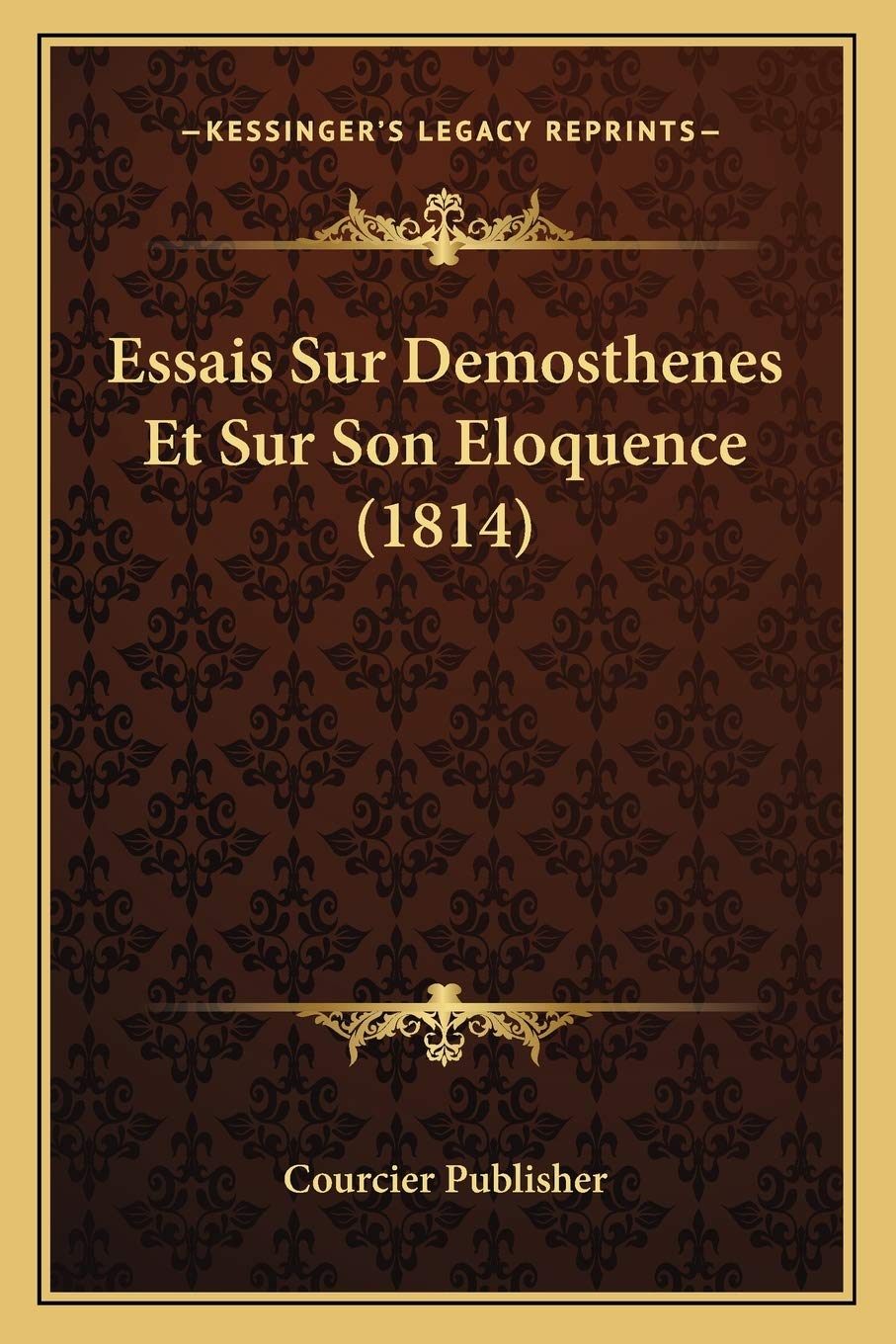 Essais Sur Demosthenes Et Sur Son Eloquence (1814) book
