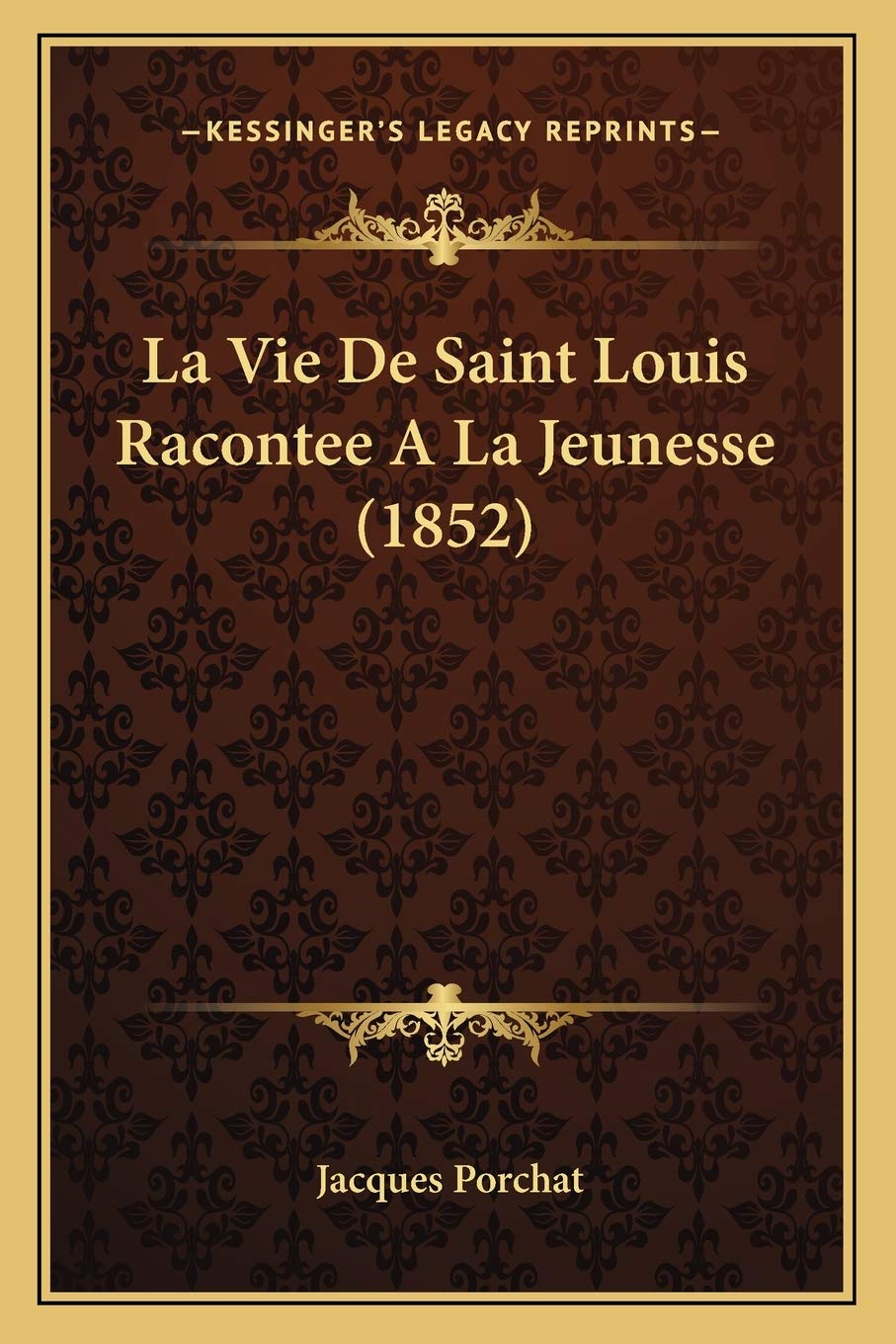 La Vie De Saint Louis Racontee A La Jeunesse (1852) book