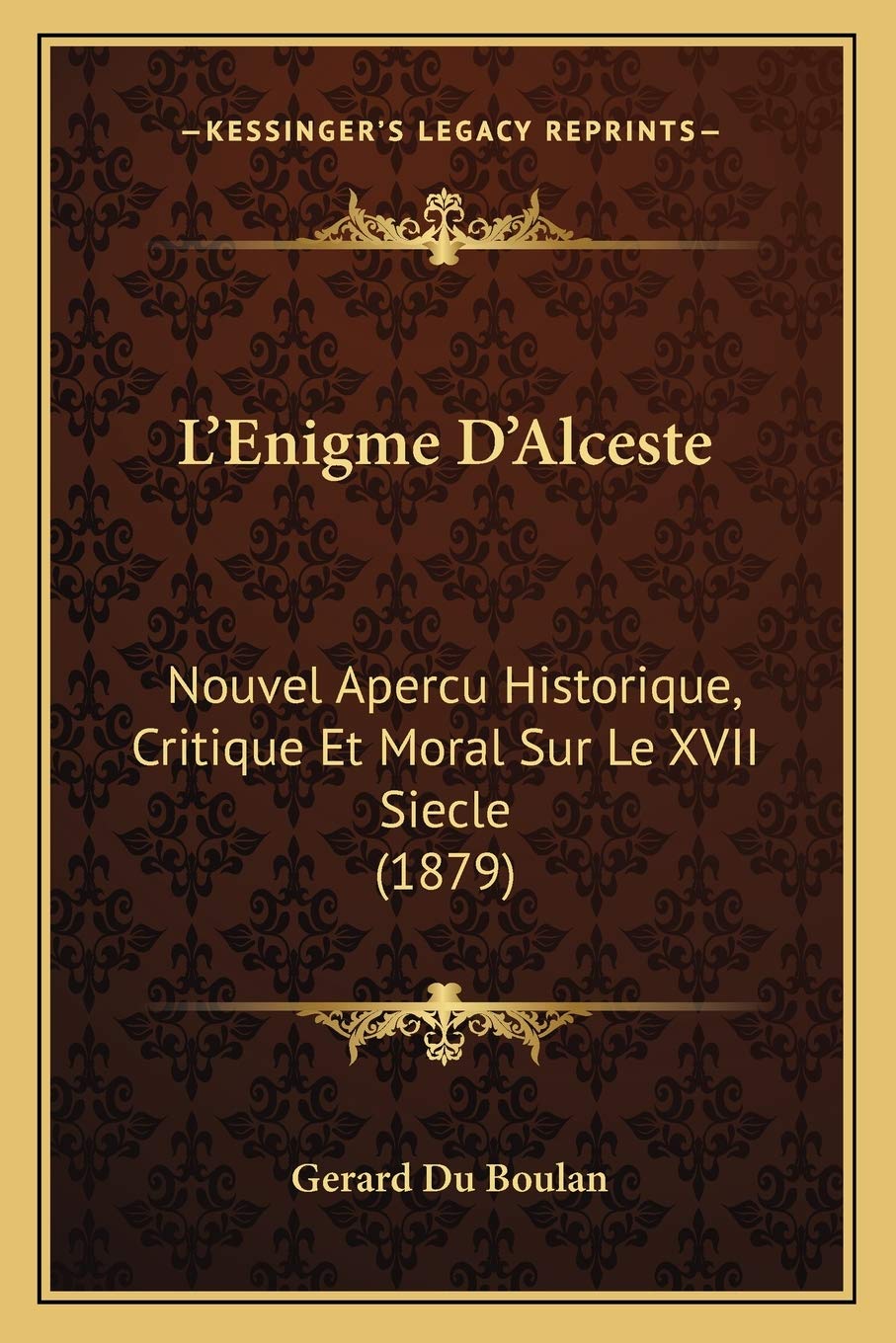 L'Enigme D'Alceste: Nouvel Apercu Historique, Critique Et Moral Sur Le XVII Siecle (1879) book