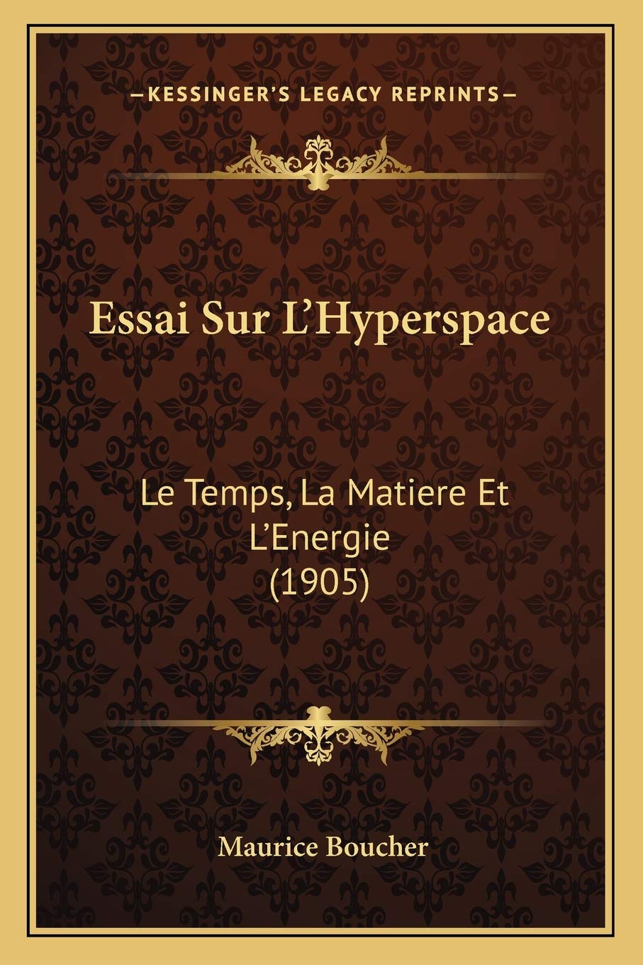 Essai Sur L'Hyperspace: Le Temps, La Matiere Et L'Energie (1905) book