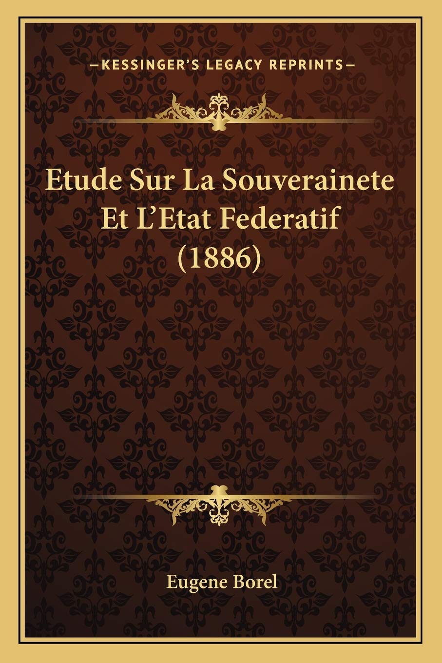 Etude Sur La Souverainete Et L'Etat Federatif (1886) book