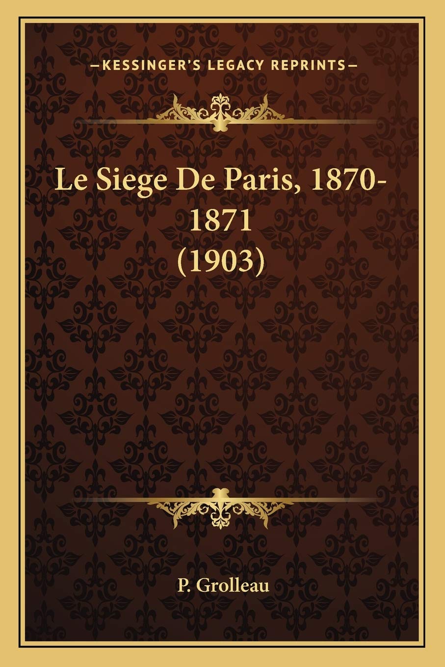 Le Siege De Paris, 1870-1871 (1903) book