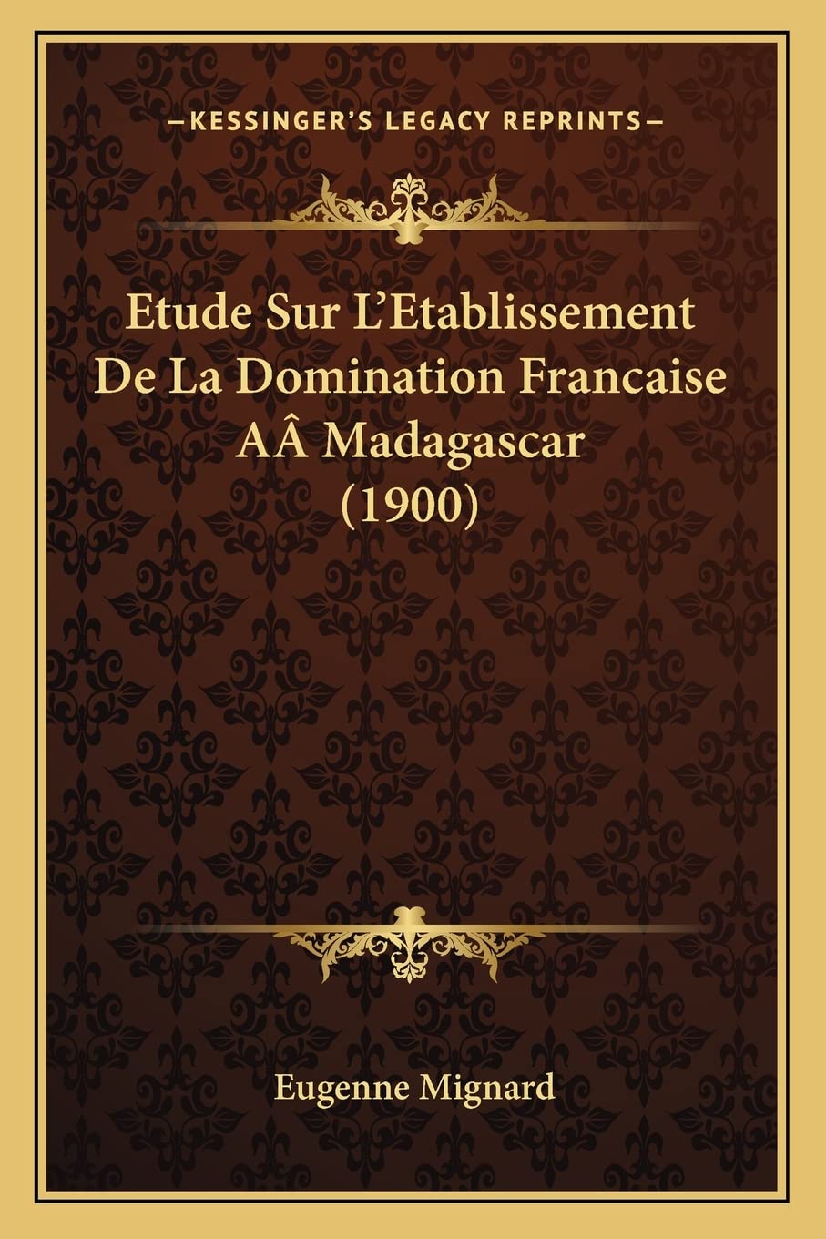 Etude Sur L'Etablissement De La Domination Francaise AÂ Madagascar (1900) book