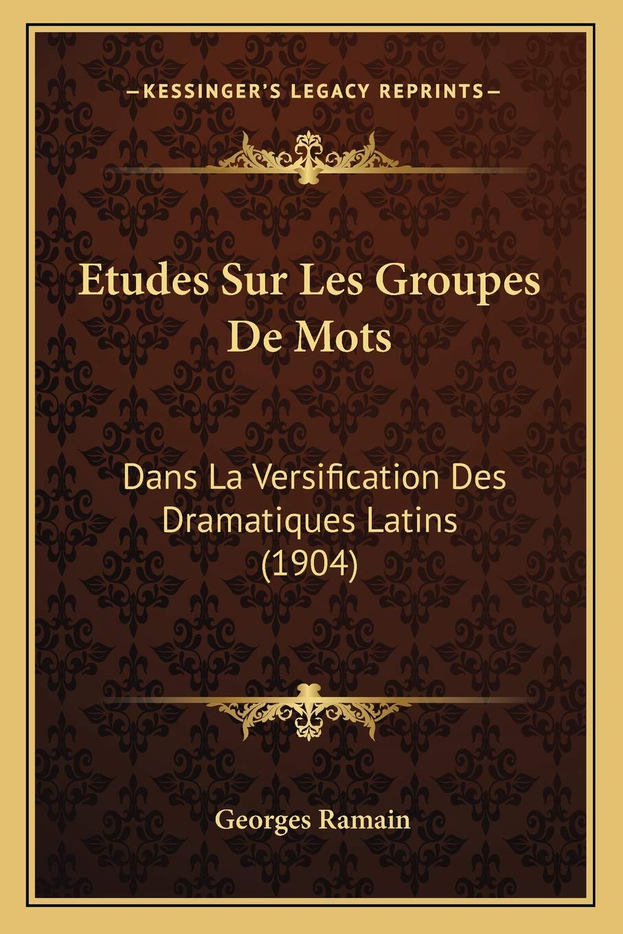 Etudes Sur Les Groupes De Mots: Dans La Versification Des Dramatiques Latins (1904) book