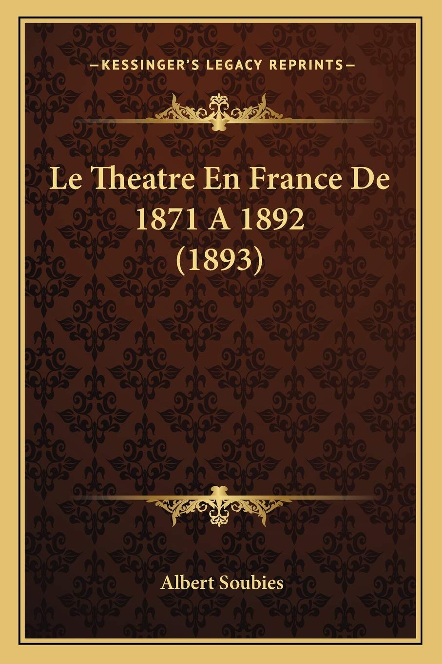 Le Theatre En France De 1871 A 1892 (1893) book