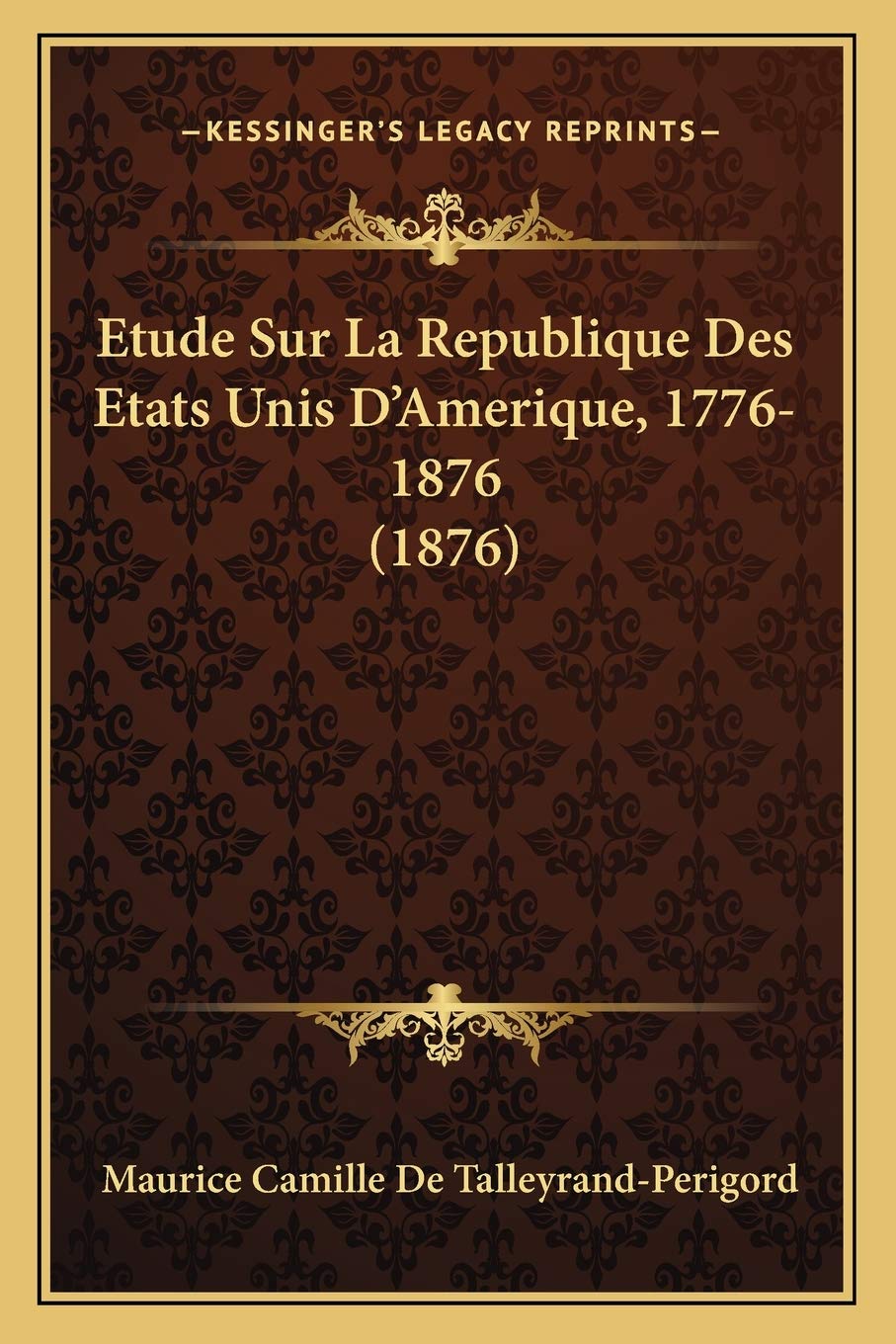 Etude Sur La Republique Des Etats Unis D'Amerique, 1776-1876 (1876) book