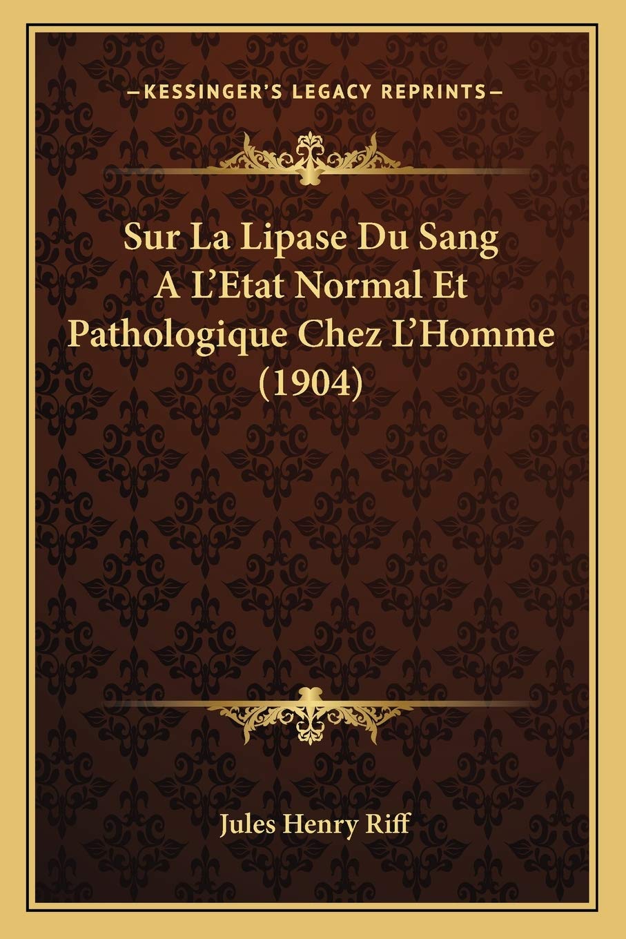 Sur La Lipase Du Sang A L'Etat Normal Et Pathologique Chez L'Homme (1904) book