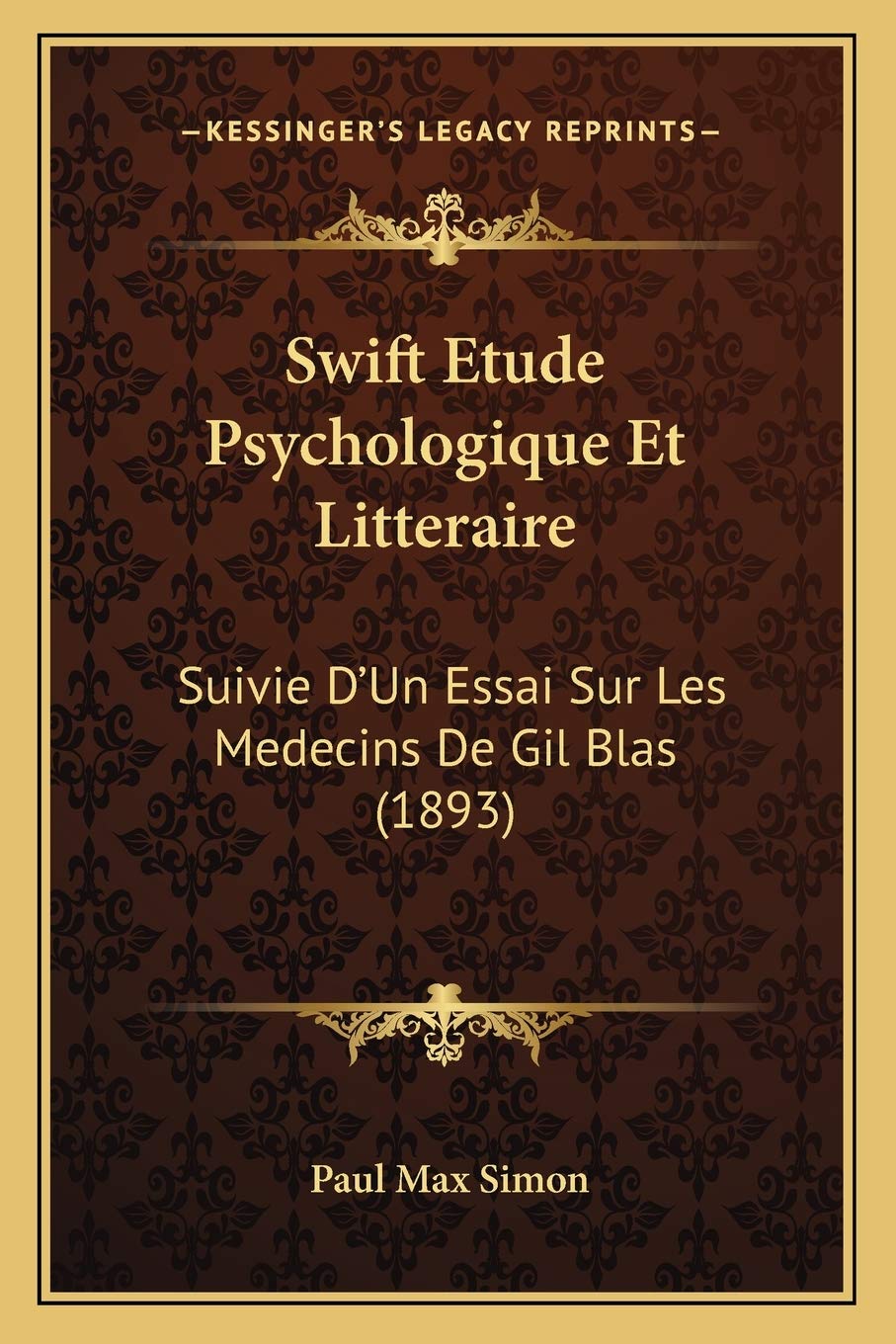Swift Etude Psychologique Et Litteraire: Suivie D'Un Essai Sur Les Medecins De Gil Blas (1893) book