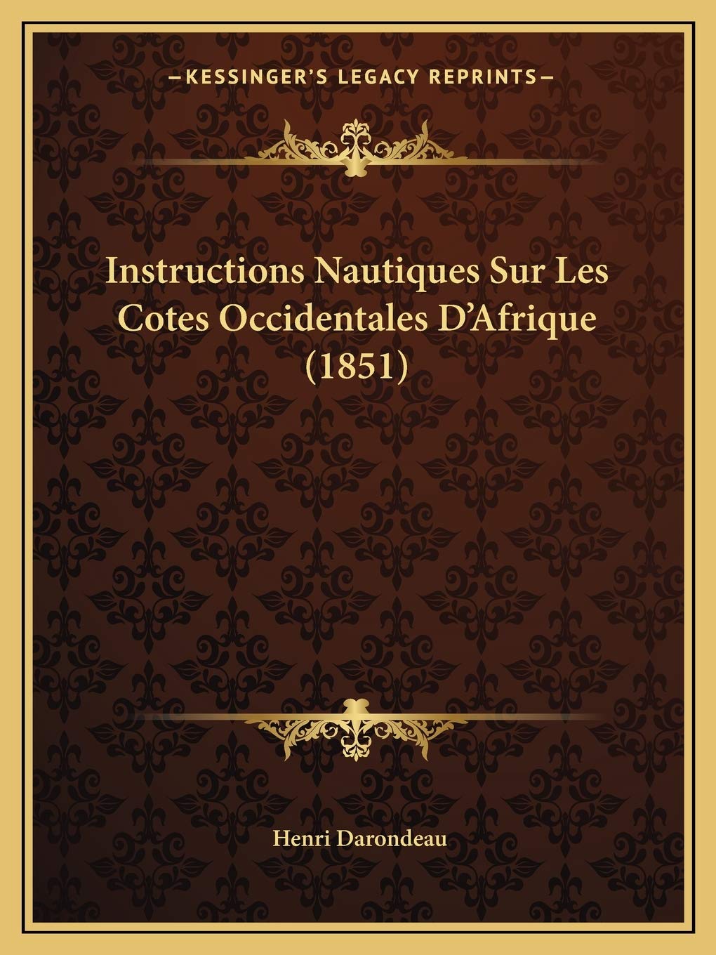 Instructions Nautiques Sur Les Cotes Occidentales D'Afrique (1851) book