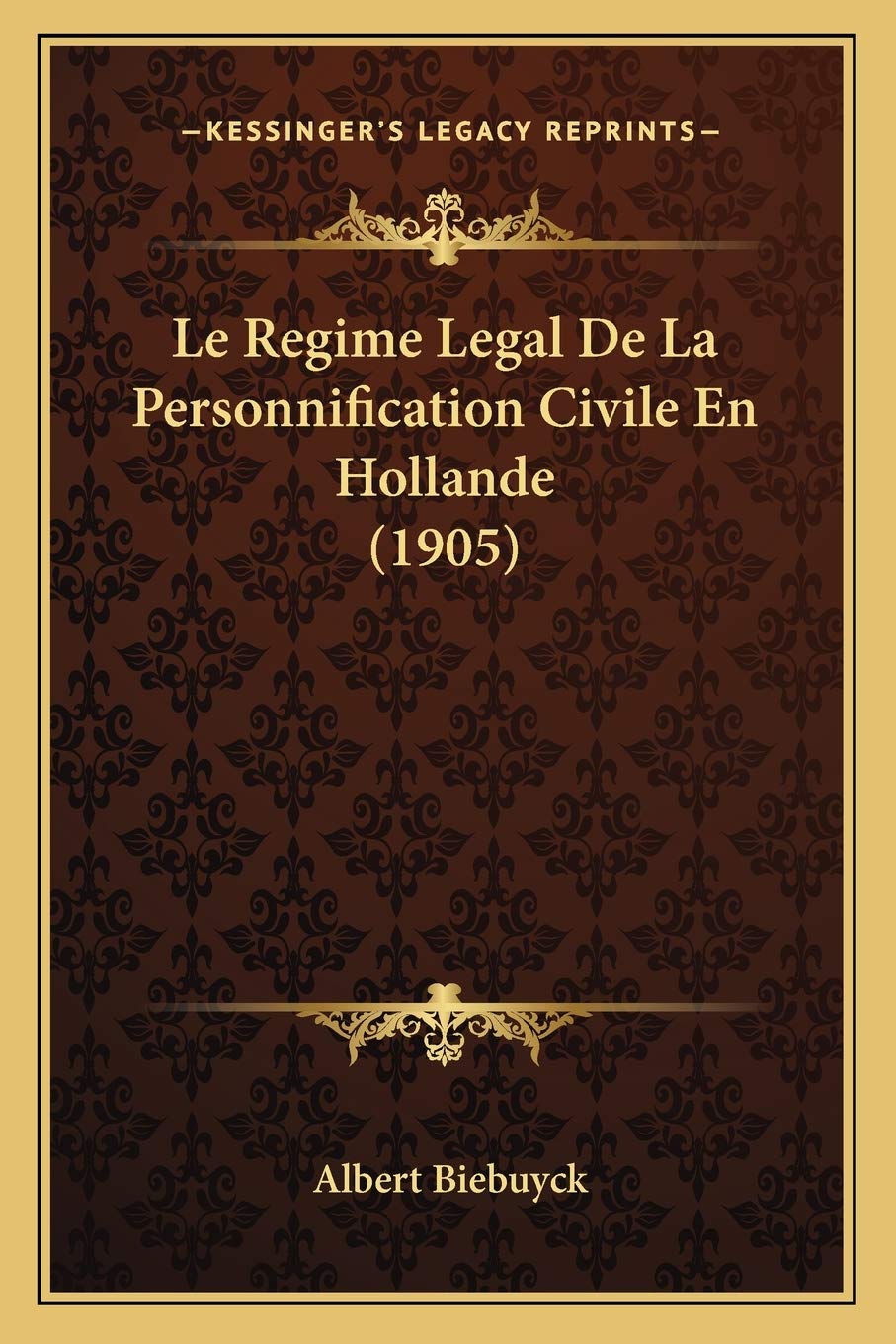 Le Regime Legal De La Personnification Civile En Hollande (1905) Law