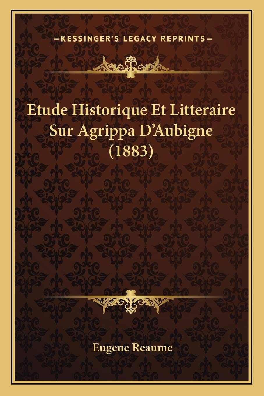 Etude Historique Et Litteraire Sur Agrippa D'Aubigne (1883) book