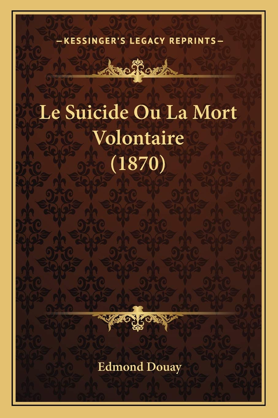Le Suicide Ou La Mort Volontaire (1870) book