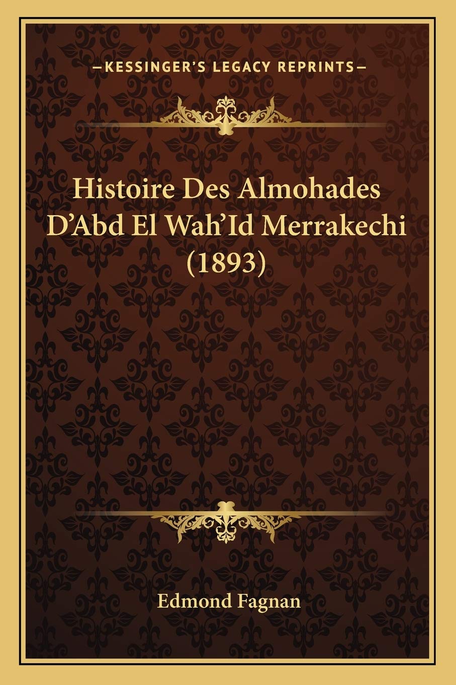 Histoire Des Almohades D'Abd El Wah'Id Merrakechi (1893) book