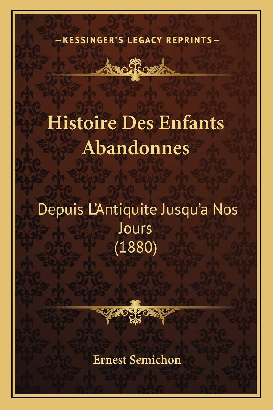 Histoire Des Enfants Abandonnes: Depuis L'Antiquite Jusqu'a Nos Jours (1880) book