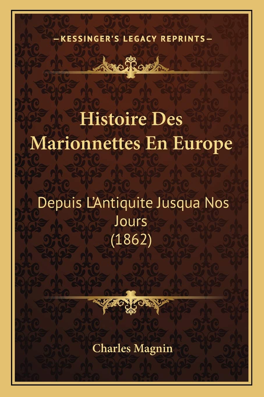 Histoire Des Marionnettes En Europe: Depuis L'Antiquite Jusqua Nos Jours (1862) book