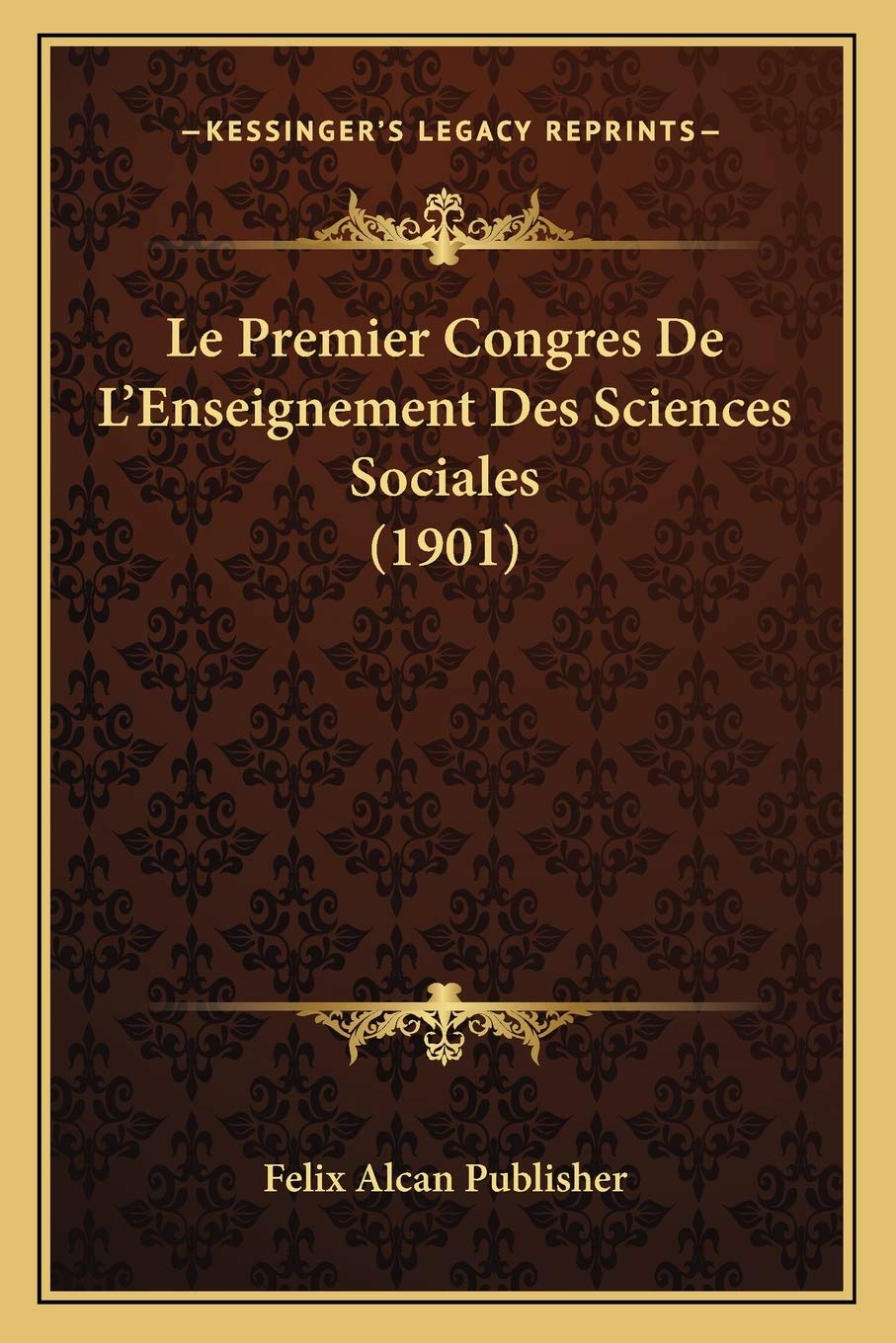 Le Premier Congres De L'Enseignement Des Sciences Sociales (1901) book
