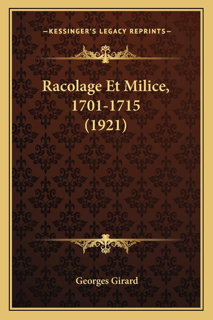 Racolage Et Milice, 1701-1715 (1921) book