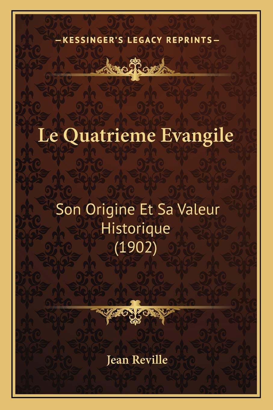 Le Quatrieme Evangile: Son Origine Et Sa Valeur Historique (1902) book