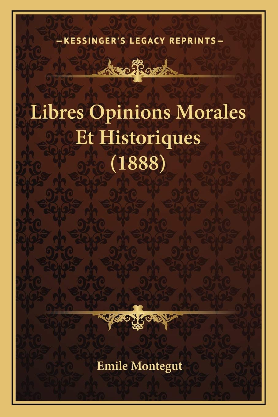 Libres Opinions Morales Et Historiques (1888) book