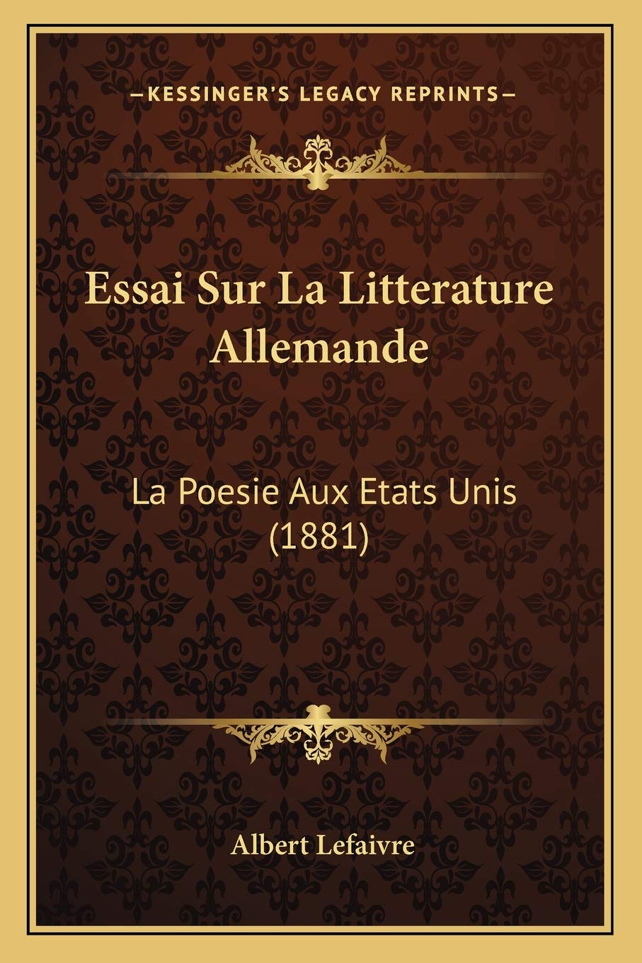 Essai Sur La Litterature Allemande: La Poesie Aux Etats Unis (1881) book