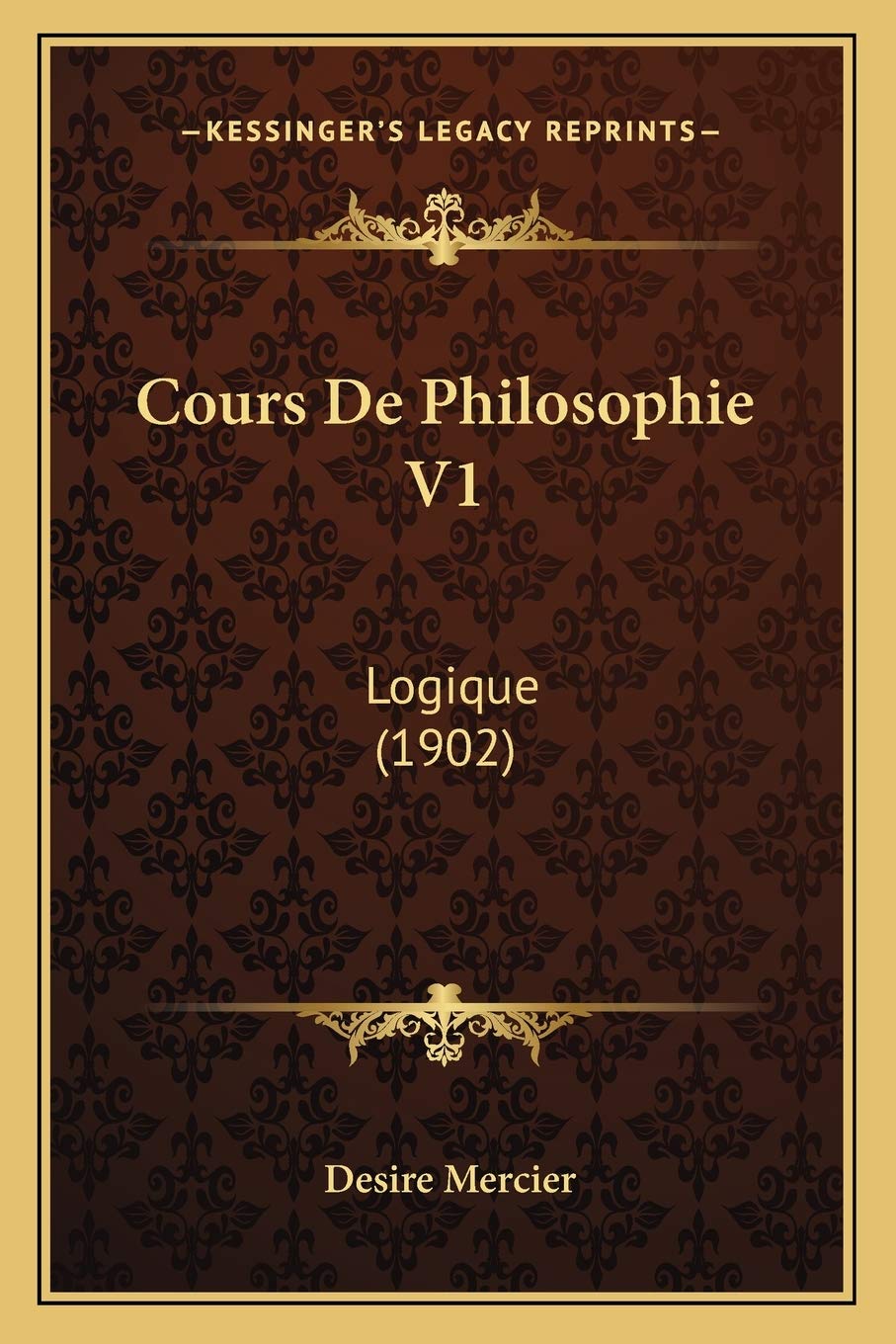 Cours De Philosophie V1: Logique (1902) book