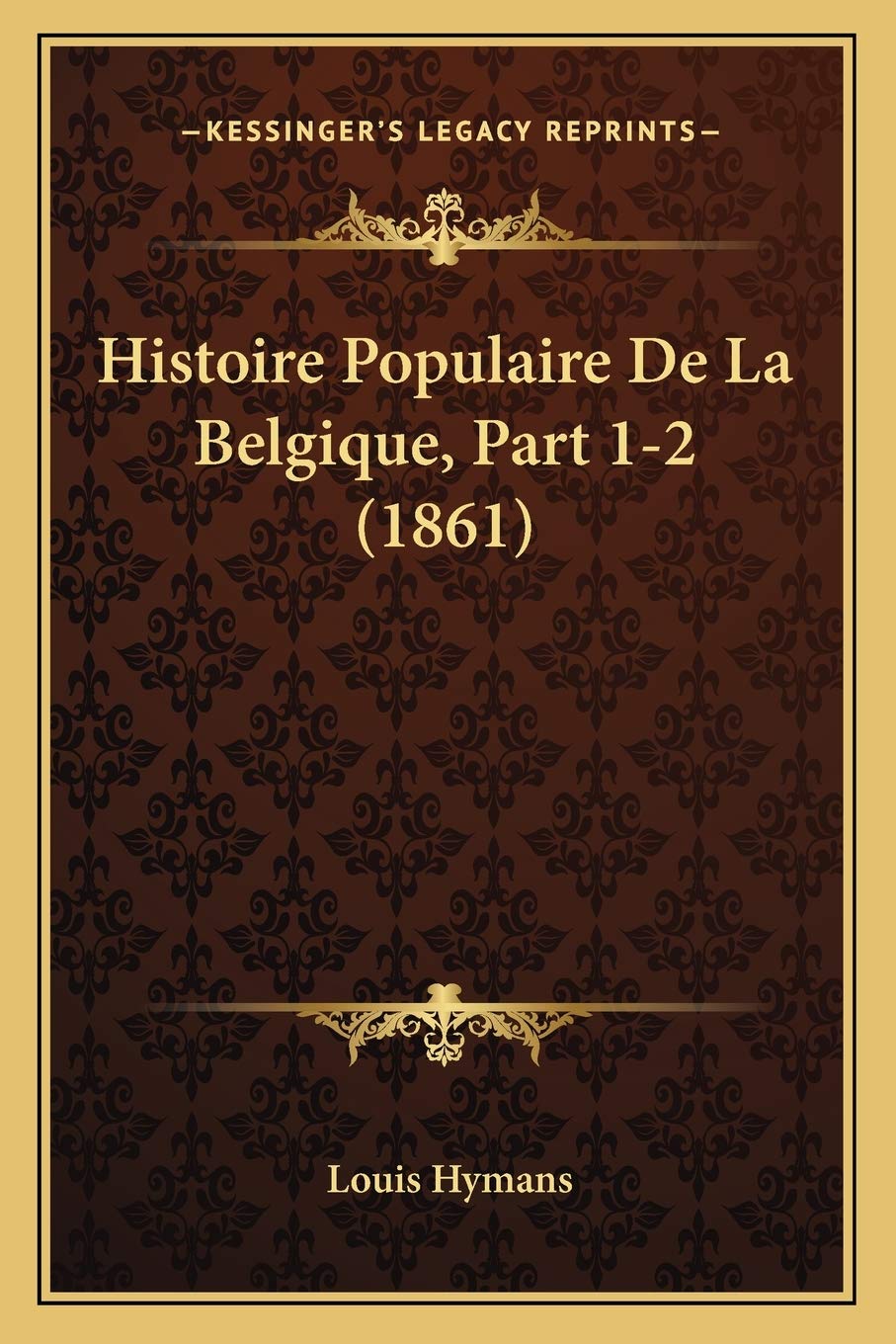 Histoire Populaire De La Belgique, Part 1-2 (1861) book