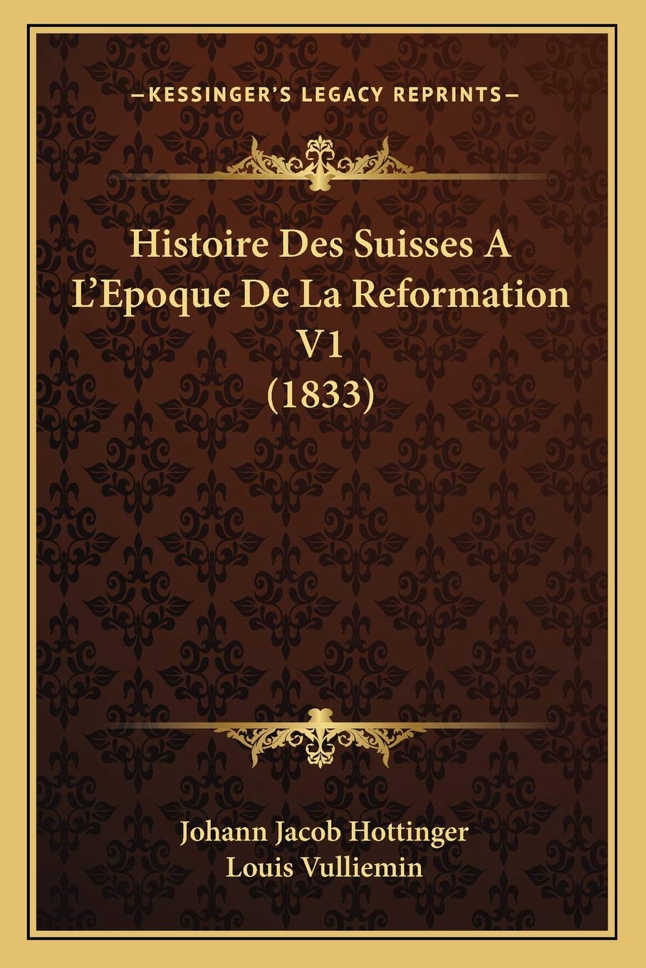 Histoire Des Suisses A L'Epoque De La Reformation V1 (1833) book