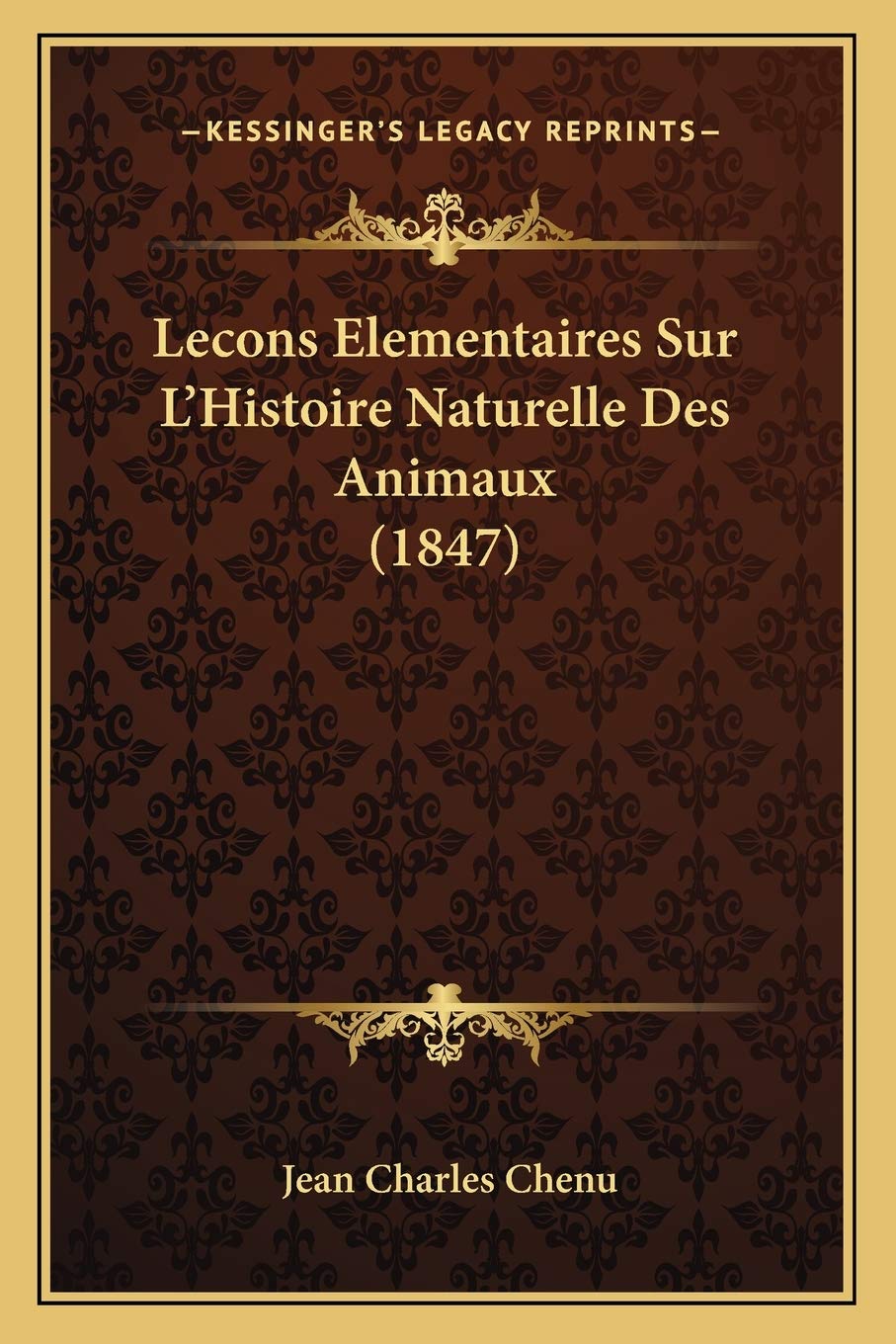 Lecons Elementaires Sur L'Histoire Naturelle Des Animaux (1847) book