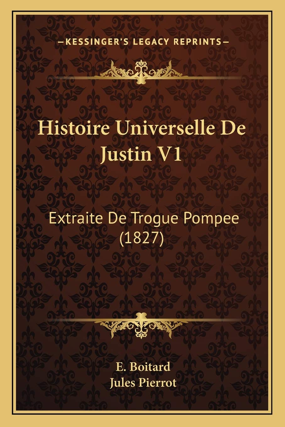 Histoire Universelle De Justin V1: Extraite De Trogue Pompee (1827) book
