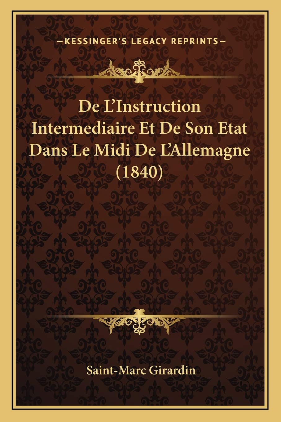 De L'Instruction Intermediaire Et De Son Etat Dans Le Midi De L'Allemagne (1840) book