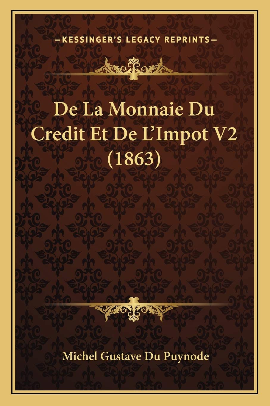 De La Monnaie Du Credit Et De L'Impot V2 (1863) book