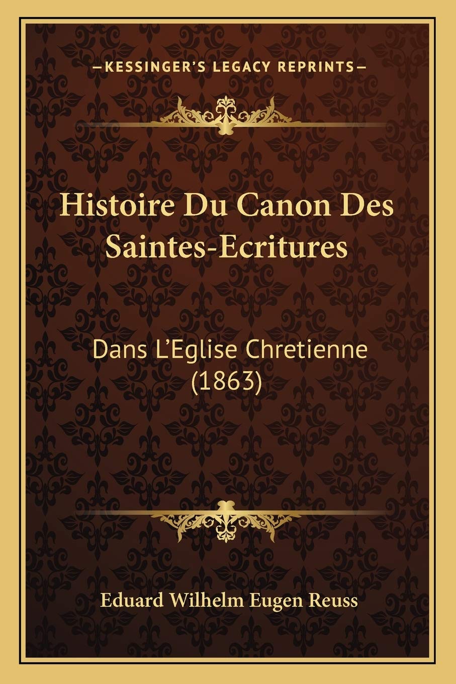 Histoire Du Canon Des Saintes-Ecritures: Dans L'Eglise Chretienne (1863) book