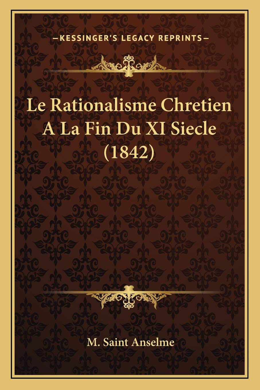 Le Rationalisme Chretien A La Fin Du XI Siecle (1842) book