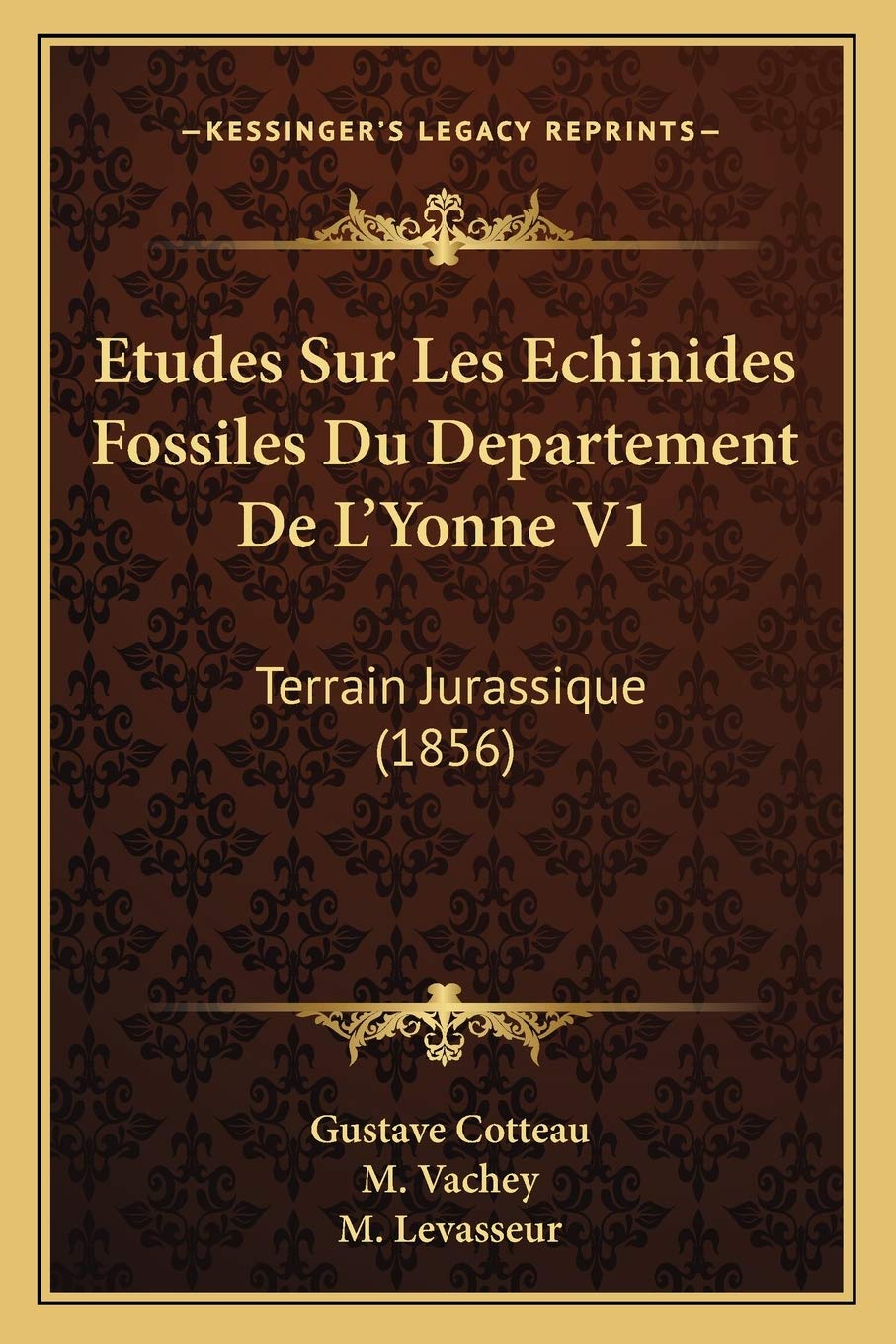 Etudes Sur Les Echinides Fossiles Du Departement De L'Yonne V1: Terrain Jurassique (1856) book