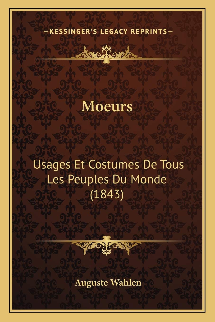 Moeurs: Usages Et Costumes De Tous Les Peuples Du Monde (1843) book