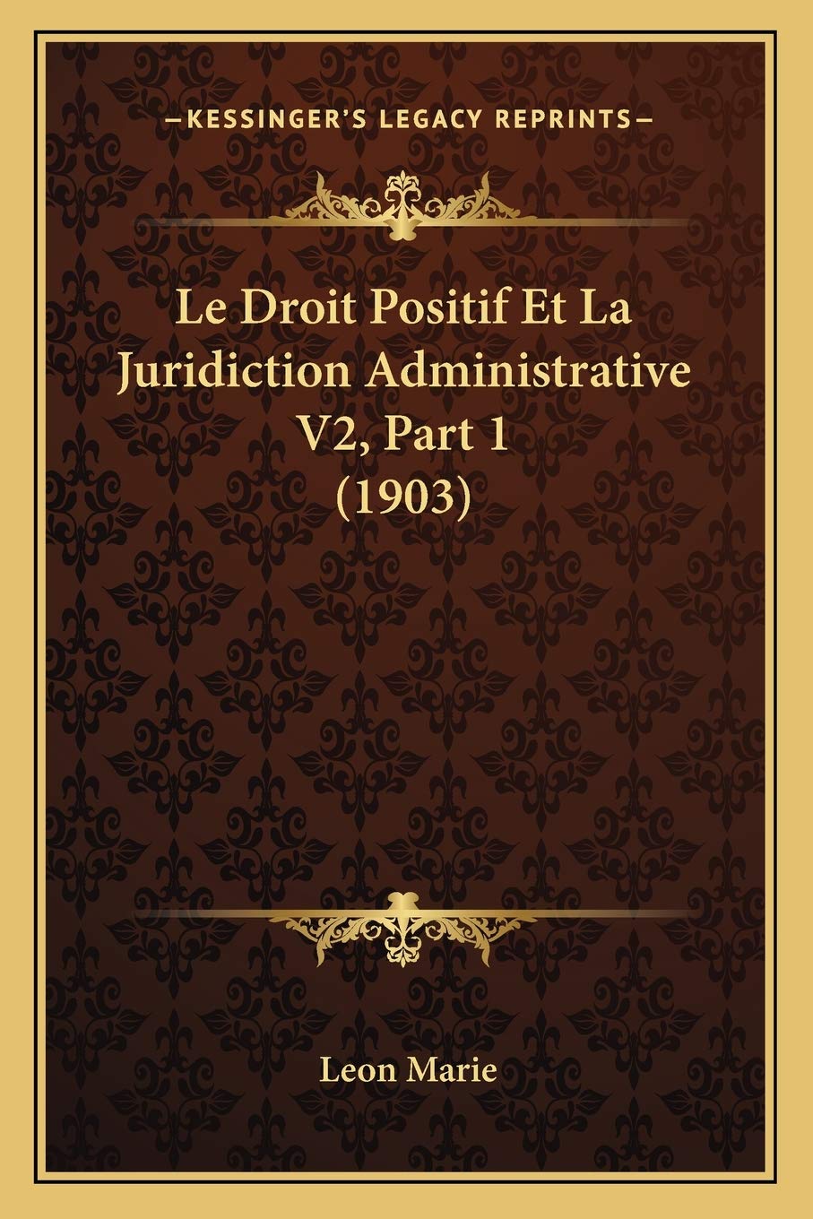 Le Droit Positif Et La Juridiction Administrative V2, Part 1 (1903) book