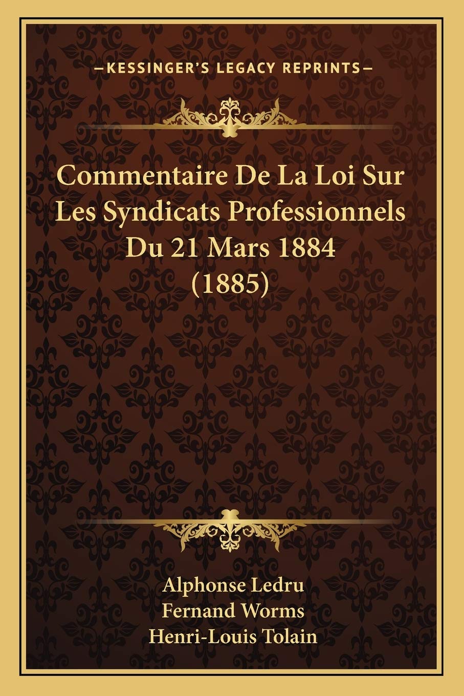 Commentaire De La Loi Sur Les Syndicats Professionnels Du 21 Mars 1884 (1885) book