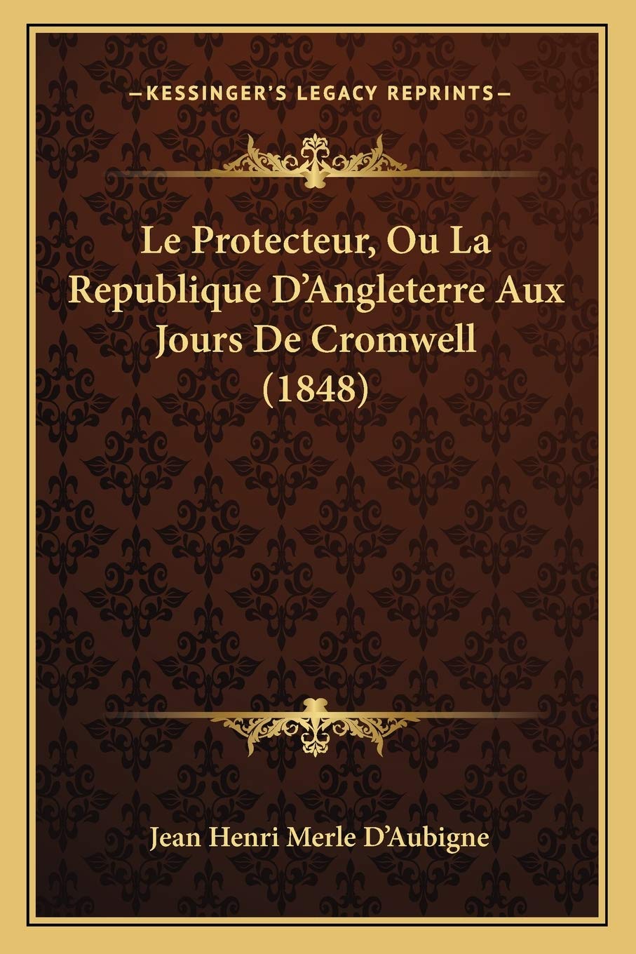 Le Protecteur, Ou La Republique D'Angleterre Aux Jours De Cromwell (1848) book