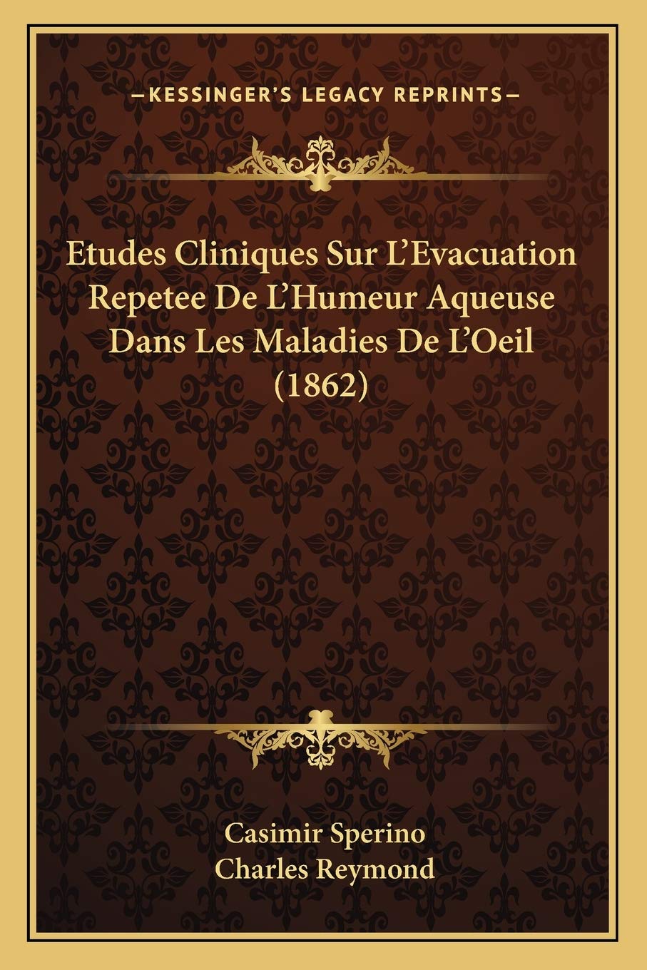 Etudes Cliniques Sur L'Evacuation Repetee De L'Humeur Aqueuse Dans Les Maladies De L'Oeil (1862) book
