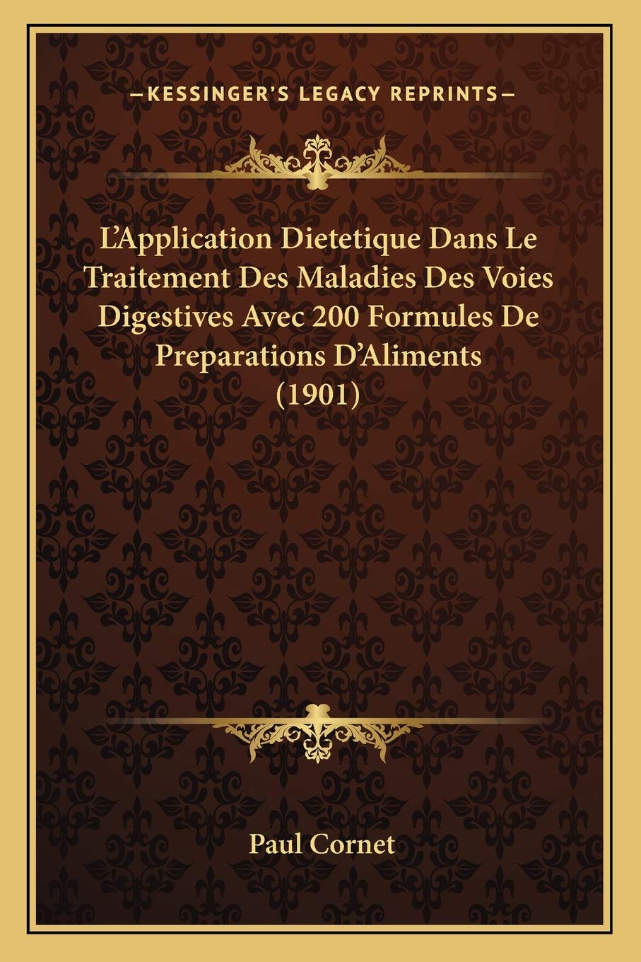 L'Application Dietetique Dans Le Traitement Des Maladies Des Voies Digestives Avec 200 Formules De Preparations D'Aliments (1901) book