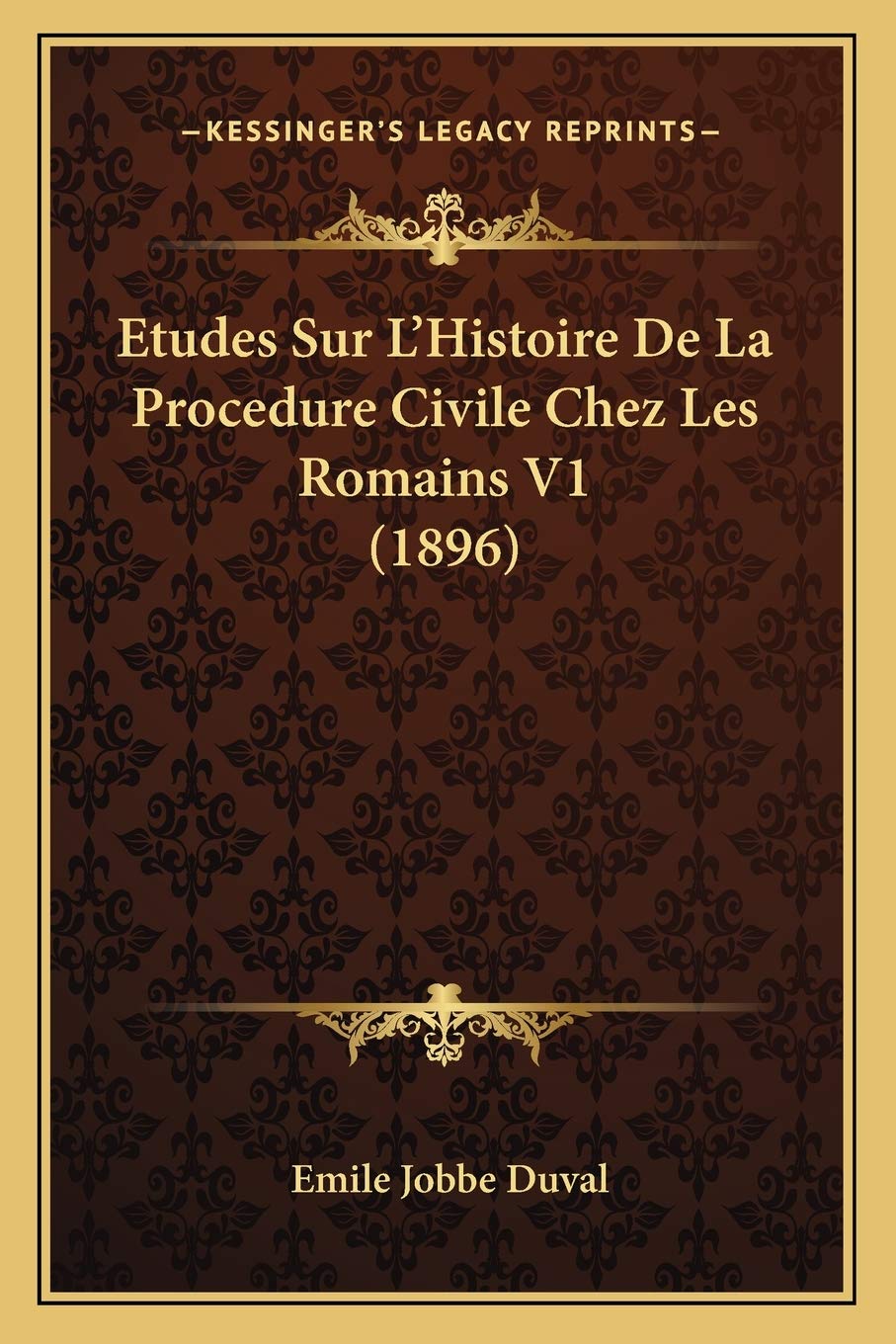 Etudes Sur L'Histoire De La Procedure Civile Chez Les Romains V1 (1896) book