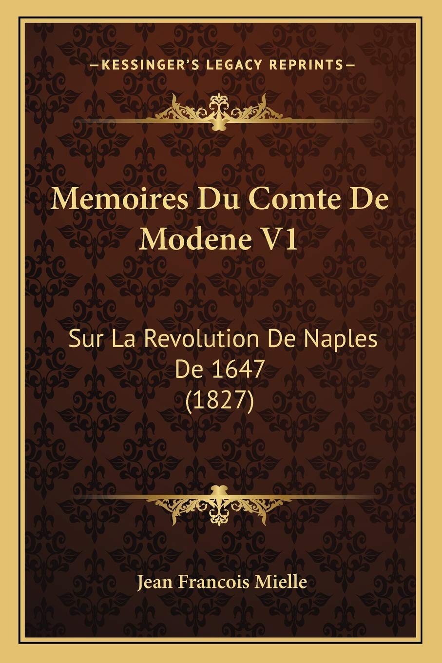 Memoires Du Comte De Modene V1: Sur La Revolution De Naples De 1647 (1827) book