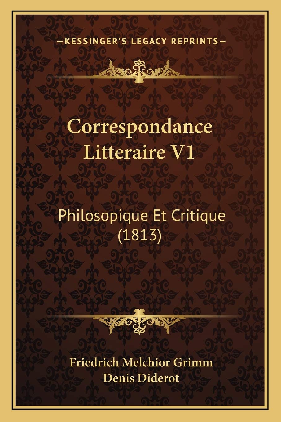 Correspondance Litteraire V1: Philosopique Et Critique (1813) book