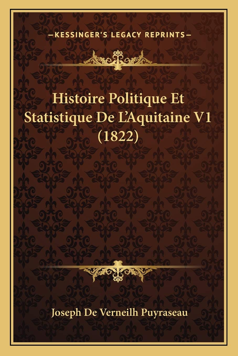 Histoire Politique Et Statistique De L'Aquitaine V1 (1822) book