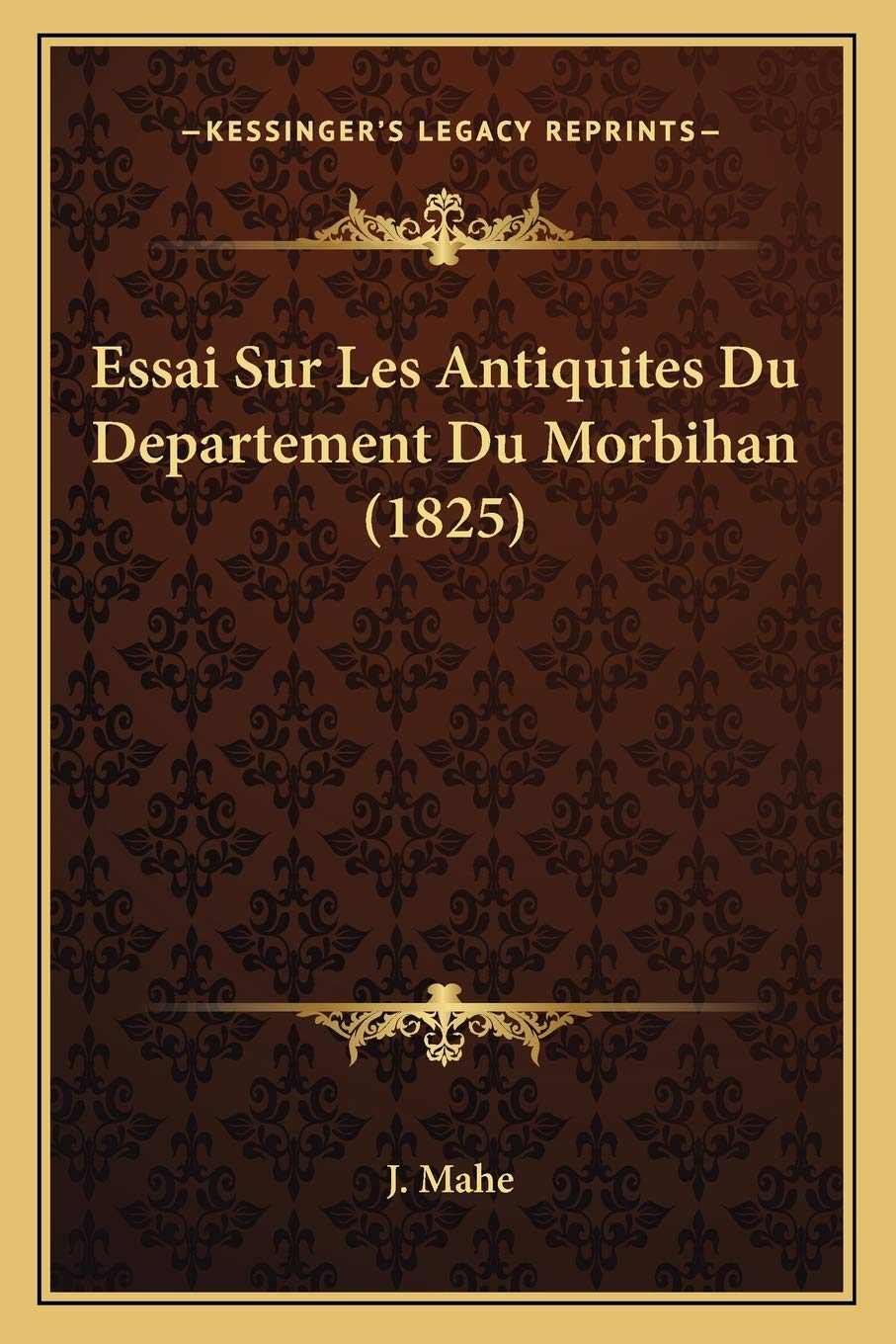 Essai Sur Les Antiquites Du Departement Du Morbihan (1825) book