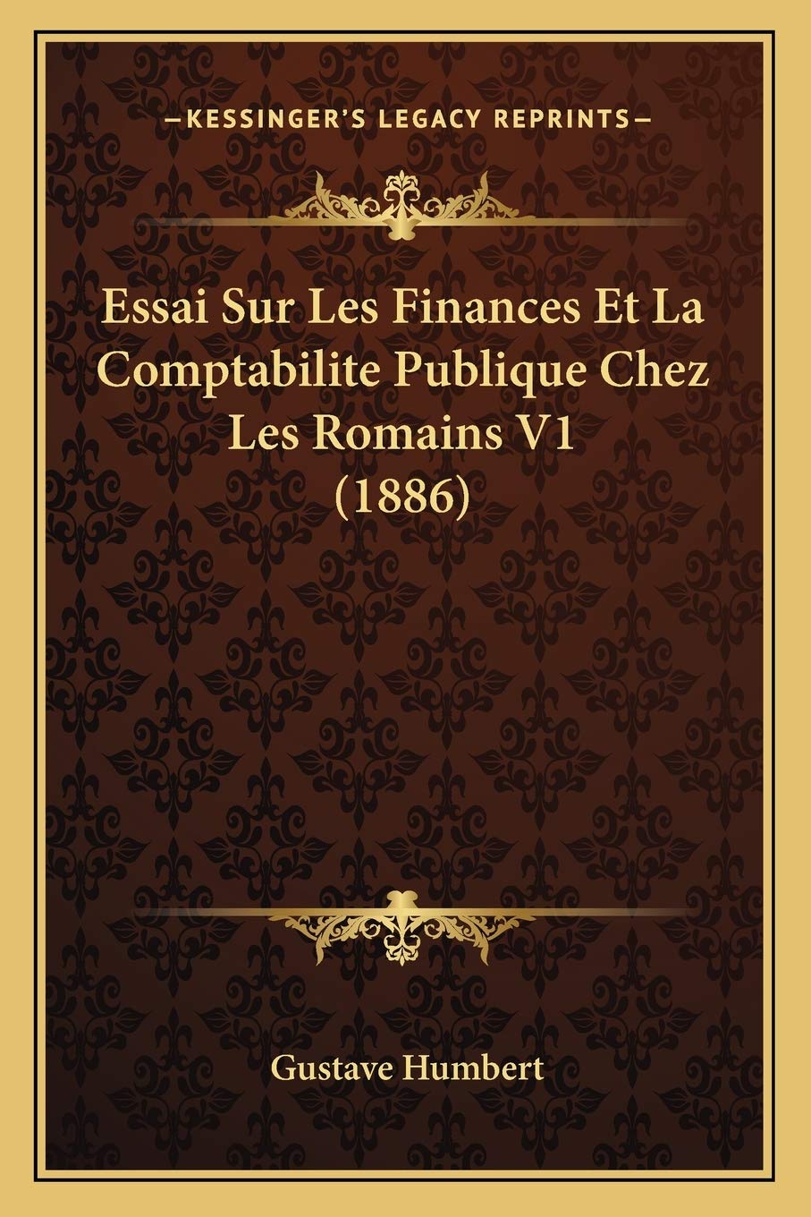 Essai Sur Les Finances Et La Comptabilite Publique Chez Les Romains V1 (1886) book